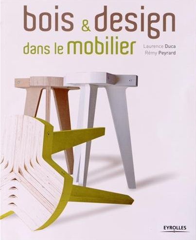 bois et design dans le mobilier - Laurence Duca Rémy Peyrard - Eyrolles - Conférence Lieu du Design bois et design dans le mobilier - Laurence Duca Rémy Peyrard - Eyrolles - Conférence Lieu du Design